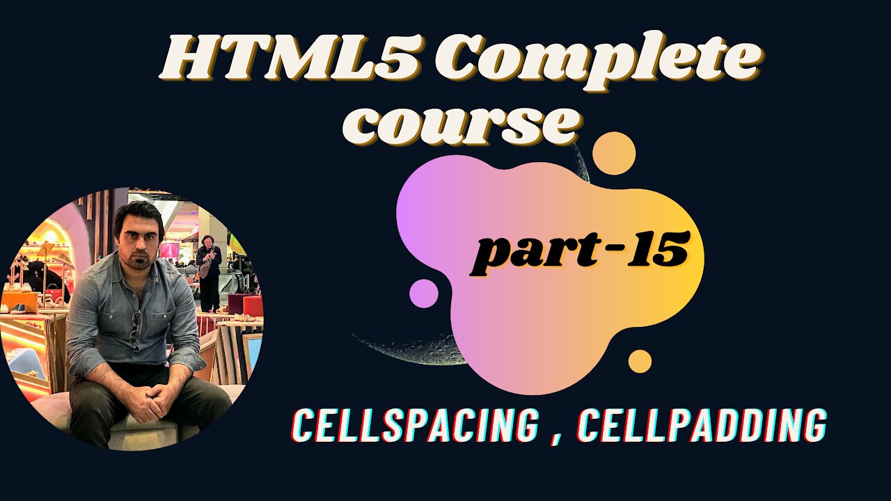 Cellspacing , cellpadding- Part-15 | HTML | HTML5 Full Course - for Beginners