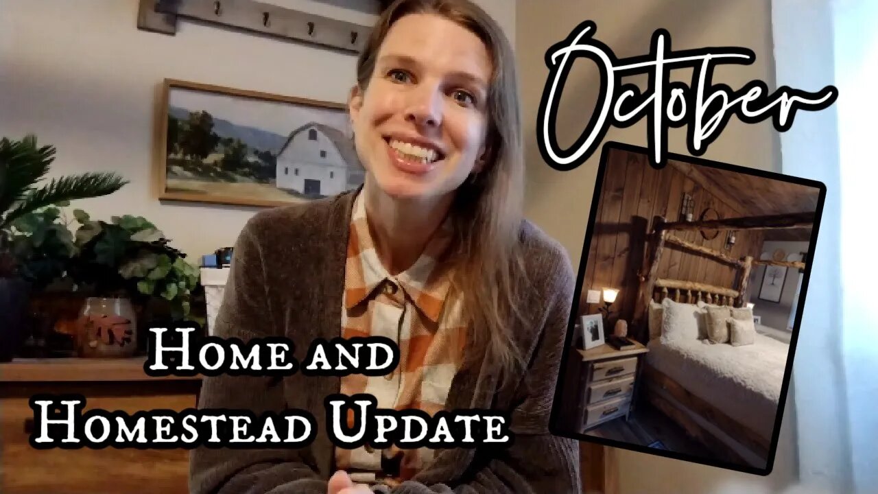 October Home and Homestead Update