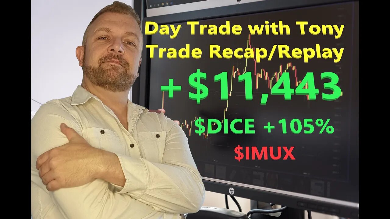 Day Trade With Tony Trade Recap +$11.4k GREEN Day $DICE +105% & $IMUX