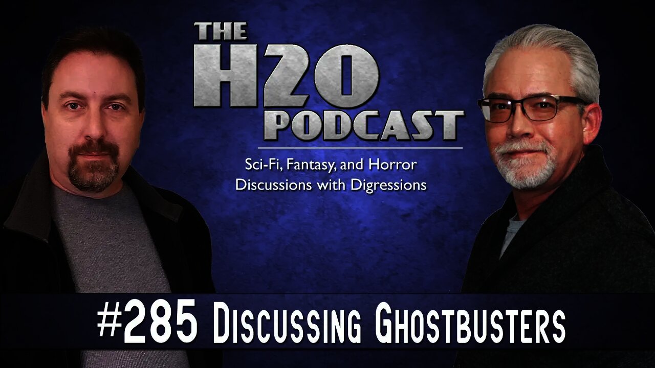 The H2O Podcast 285: Discussing GHOSTBUSTERS AFTERLIFE