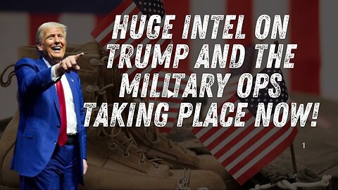 Breaking - Huge Intel On Trump And The Military Ops Taking Place Now!!! Dec 14