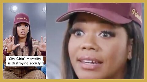 Black Woman Say's "City Girls Mentality is DESTROYING SOCIETY"..