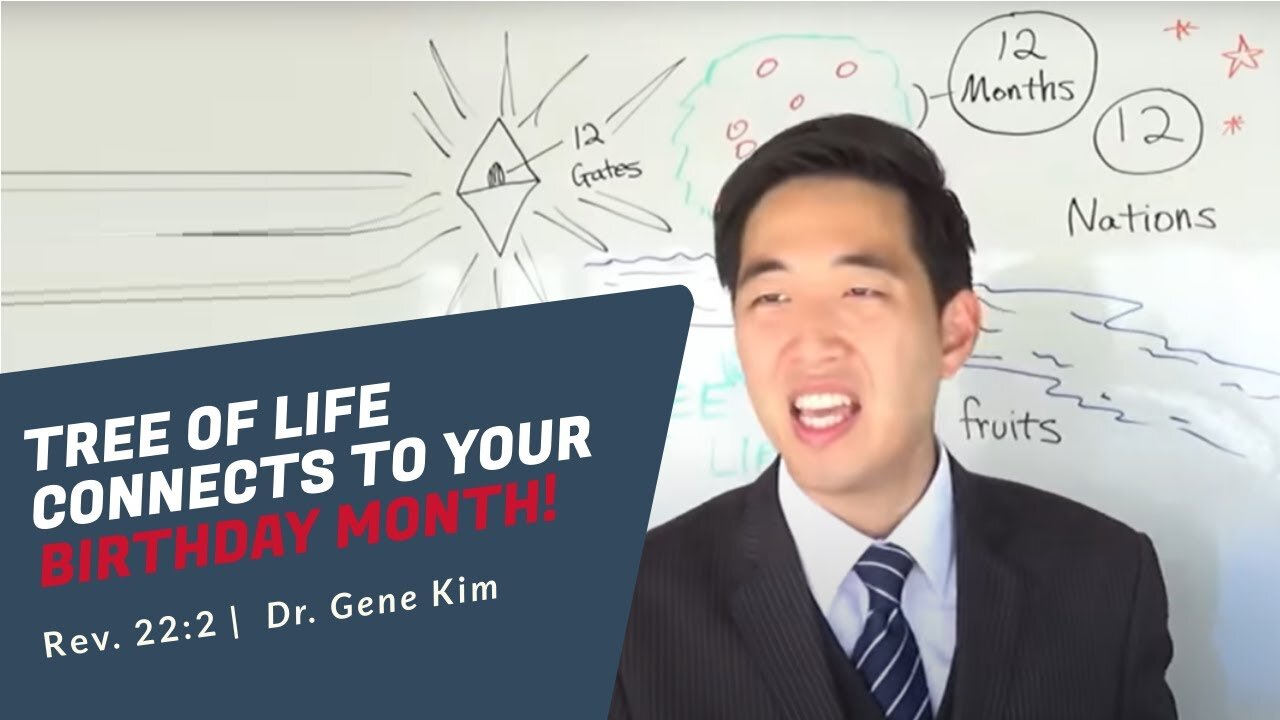 #155 Tree of Life Connects to Your Birthday Month! (Rev. 222) Dr. Gene Kim