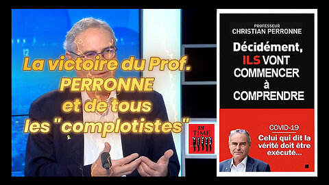 La victoire du Prof.Perronne et de tous les "complotistes" (Hd 720)