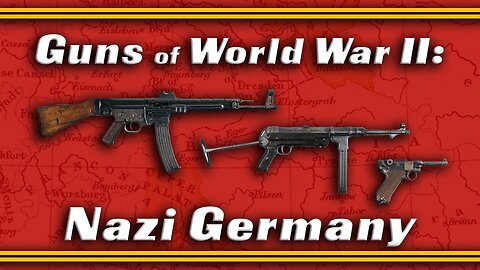 Guns of World War II: Nazi Germany