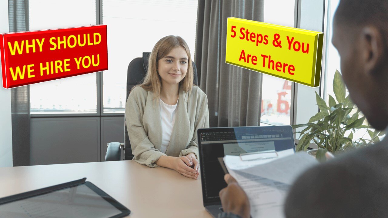 Why Should I Hire You - 5 Steps and You Are There