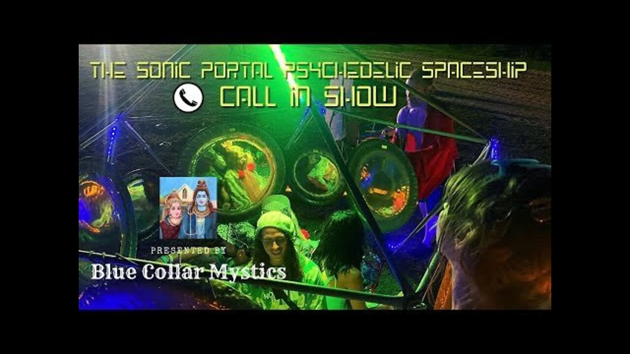 The Sonic Portal Psychedelic Spaceship Experience Call-In Show!