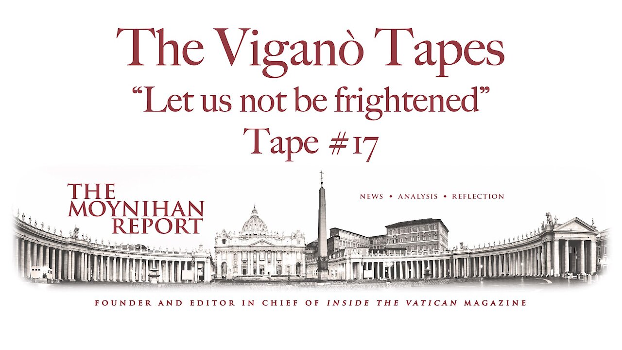 The Vigano Tapes #17: “Let us not be frightened”