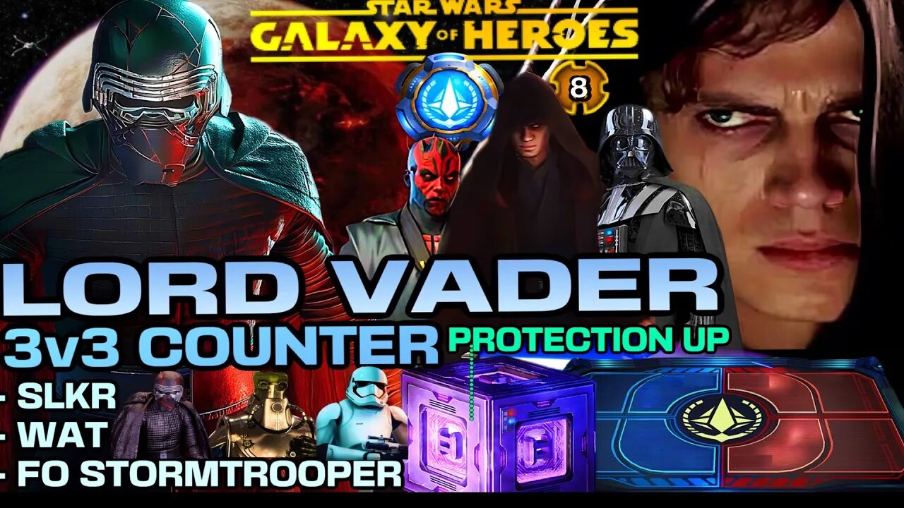 [3v3] LORD VADER w/PROTECTION UP DC COUNTER using SLKR/WAT/FO STORMTROOPER - SWGOH/GAC