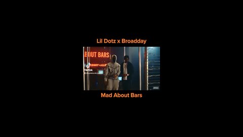 Lil Dotz x Broadday - Mad About Bars