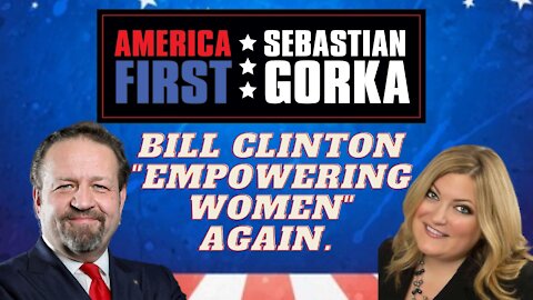 Bill Clinton "empowering women" again. Jennifer Horn with Sebastian Gorka on AMERICA First