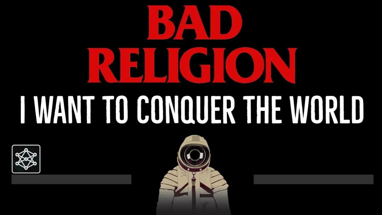 Bad Religion • I Want To Conquer The World (CC) 🎤 [Karaoke] [Instrumental Lyrics]