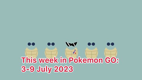 This week in Pokemon GO: 3-9 July 2023