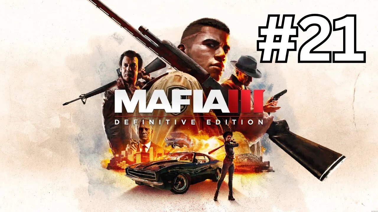 تختيم لعبة Mafia III - Definitive Edition أفضل لعبة عصابات على الإطلاق! الجزء 21