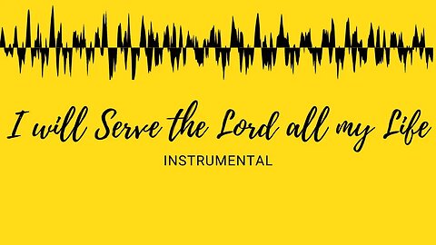 I Will Serve the Lord All My Days | Instrumental (All Parts)