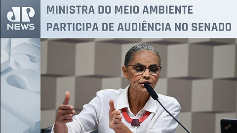 Comissão recebe Marina Silva para debater exploração no Amapá
