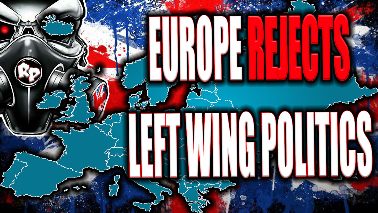 Left Wing politics is being REJECTED across Europe