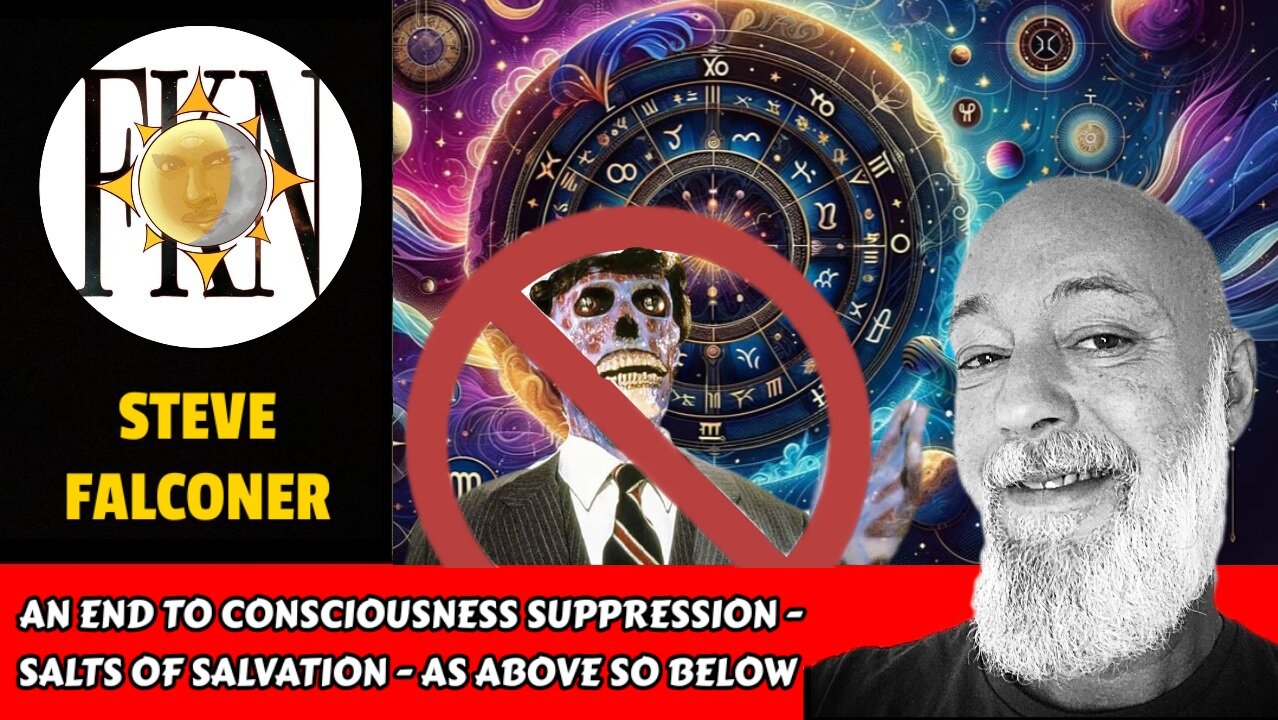 An End to Consciousness Supression - Salts of Salvation - As Above So Below | Steve Falconer