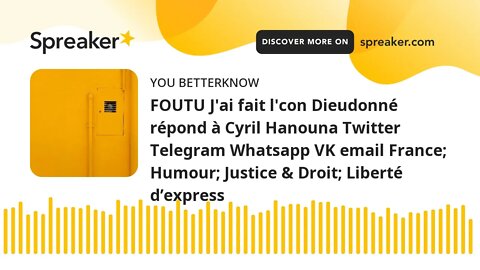 FOUTU J'ai fait l'con Dieudonné répond à Cyril Hanouna Twitter Telegram Whatsapp VK email France; Hu