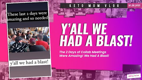Y'All We Had A Blast! ( Collab Meetings!) | Keto Mom Vlog