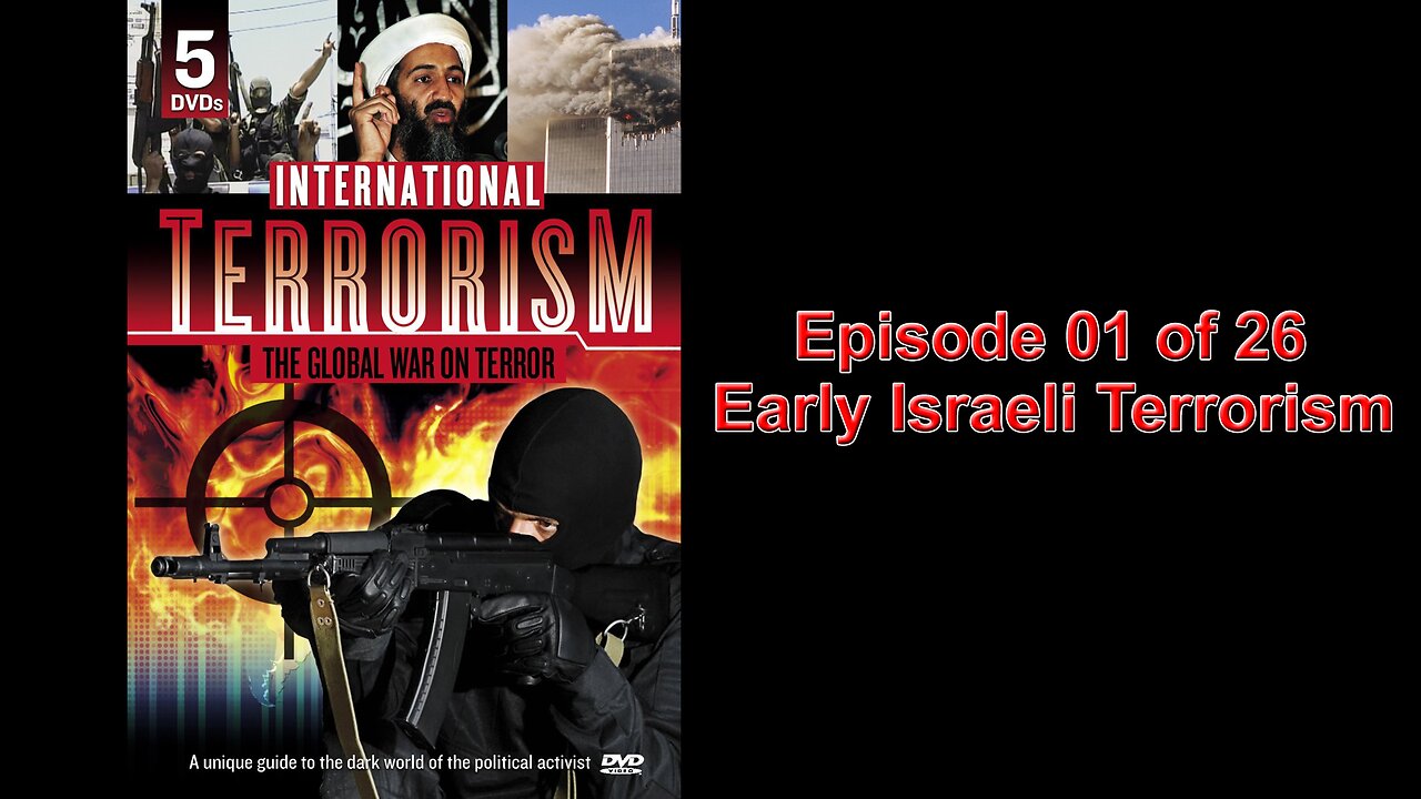 International Terrorism - Episode 01 - Early Israeli Terrorism