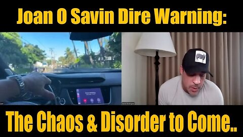 Joan O Savin 10/17/24 - Dire Warning: The Chaos & Disorder to Come..