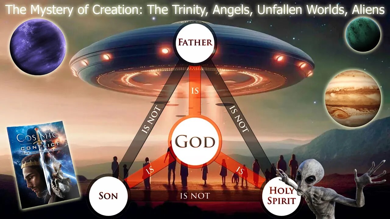 The Mystery of Creation: The trinity, angels, unfallen worlds, aliens