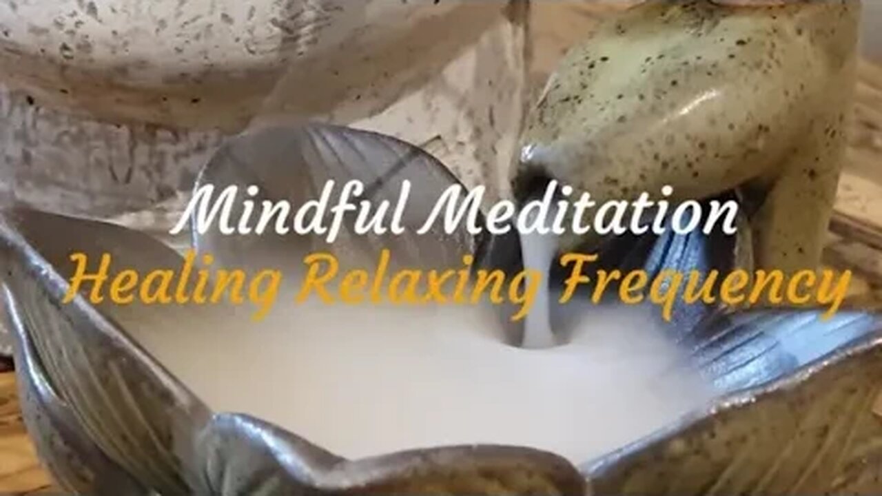 Mindful Meditation-Healing Relaxing Frequency Music 9HRS