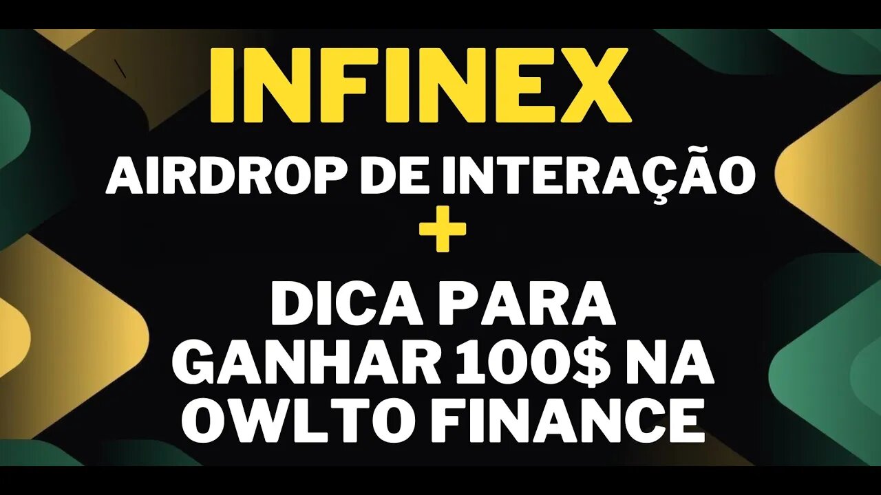EXCLUSIVO! AIRDROP SURPRESA (ENCERRADO) INFINEX ACABA RÁPIDO DICA PARA GANHAR 100$ NA OWLTO FINANCE