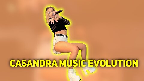 CASANDRA MUSIC EVOLUTION (2011-2022)