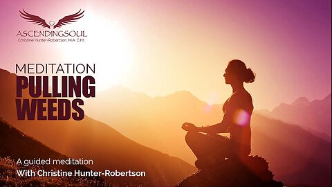 FREE - Pulling Weeds Meditation