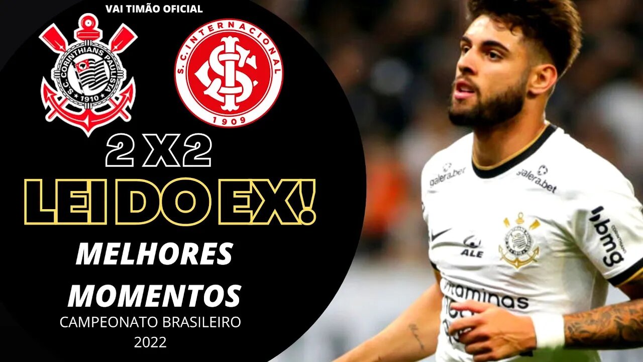 LEI DO EX! CORINTHIANS 2 X 2 INTERNACIONAL - MELHORES MOMENTOS E GOLS