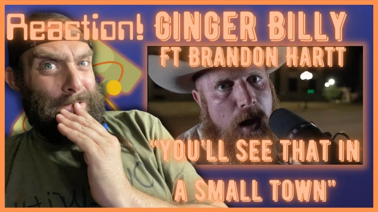 Dear Lord..."You'll see that in a small town" Ginger Billy Ft Bradon Hartt REACTION!