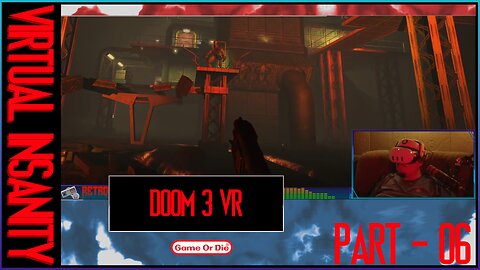 Virtual Insanity | Doom 3 VR - Part 06: Stream Troubles