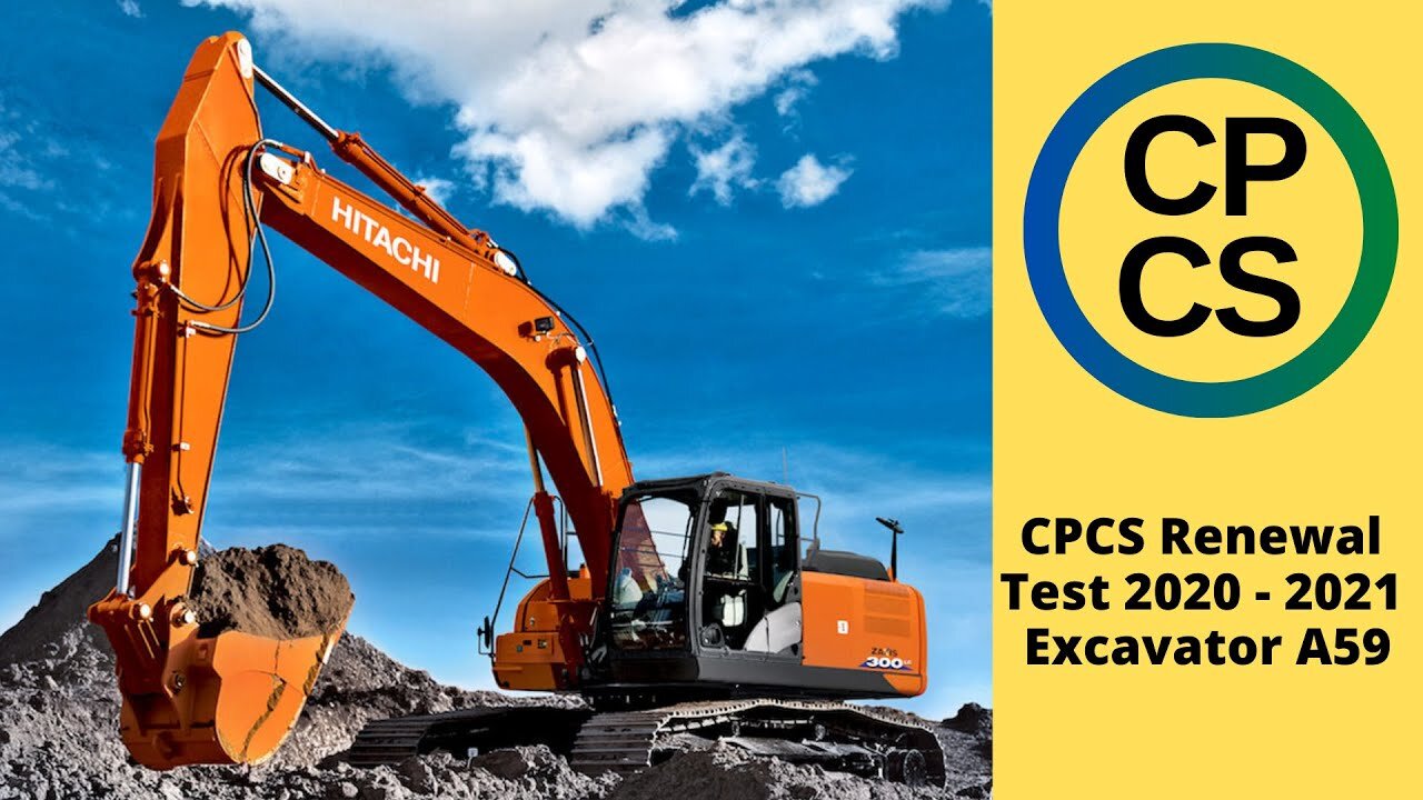 CPCS Card Renewal Test Answers 2020-2021 Excavator 360 Tracked A59 . Working efficiently: video 2