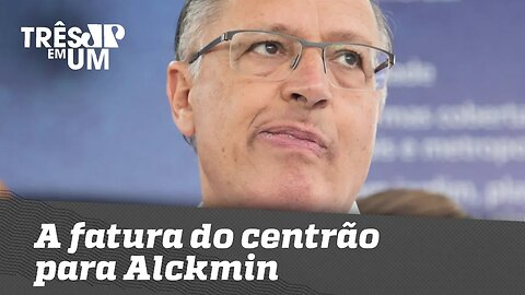 A fatura do centrão para Alckmin