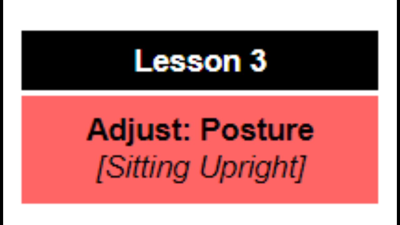 Lesson 3: Adjust Posture