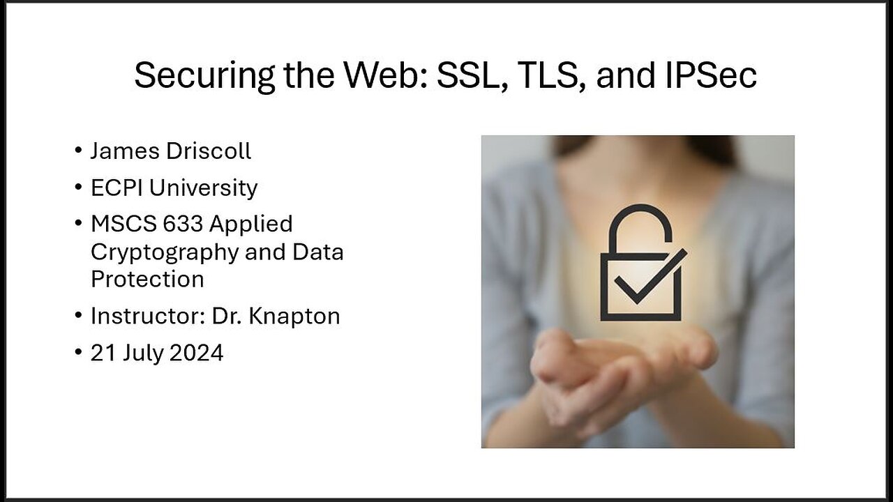 Securing the Web: SSL, TLS, and IPSec