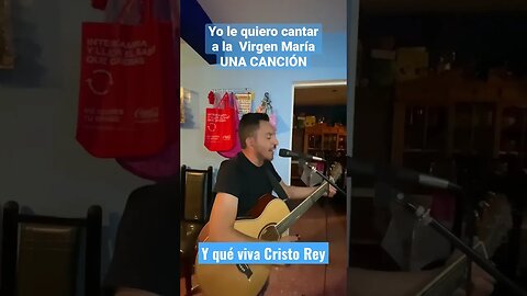 YO LE QUIERO CANTAR A LA VIRGEN MARÍA UNA CANCIÓN: CANTA CANTA CON Y QUE VIVA CRISTO REY #iglesia