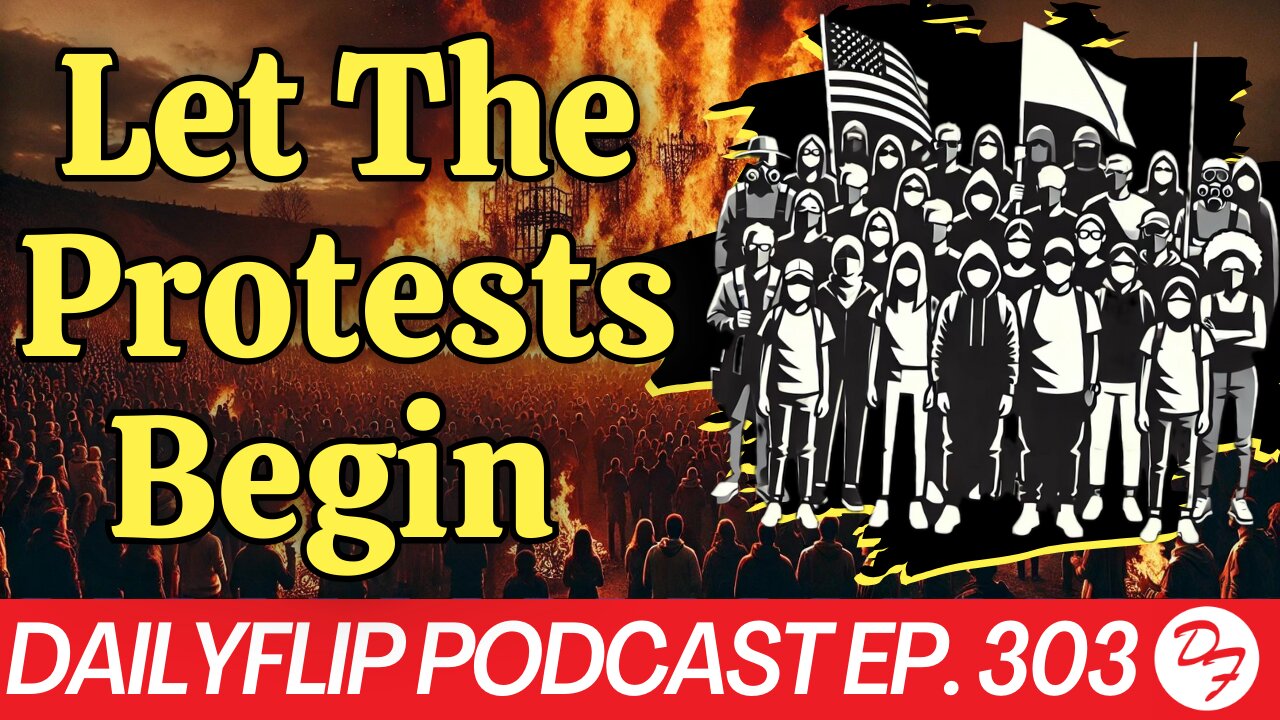 What Will The Protest Look Like This Fall? - DailyFlip Podcast Ep. 303 - 8/19/24