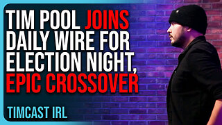 Tim Pool JOINS Daily Wire For Election Night, EPIC CROSSOVER