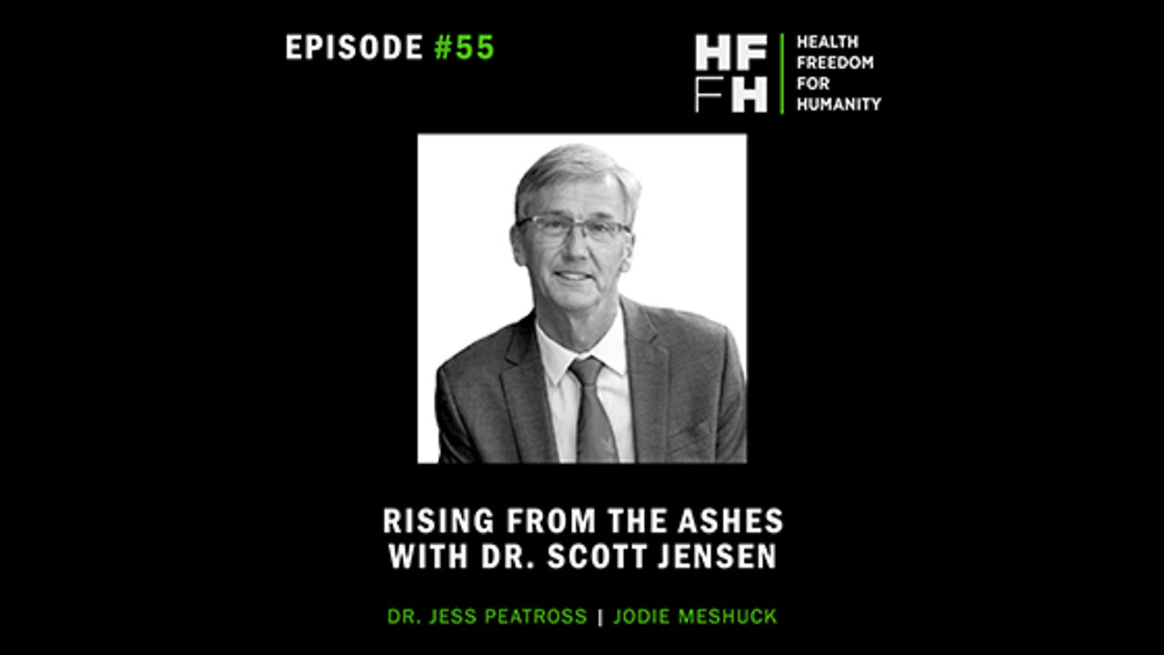 HFfH Podcast - Rising from the Ashes with Dr. Scott Jensen