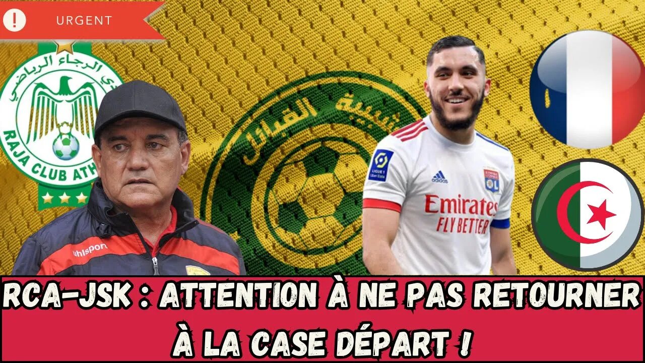 Cherki a refusé de rencontrer Belmadi et Zefizef ?RCA-JSK : Attention au retour à la case départ !