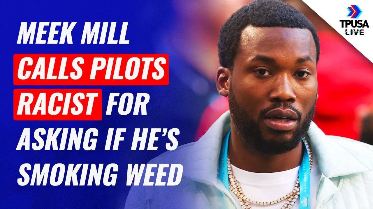 Rapper Meek Mill Calls Pilots Racist For Asking If He’s Smoking Weed