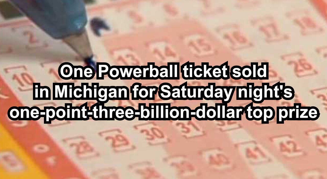 One Powerball ticket sold in Michigan for Saturday night's one-point-three-billion-dollar top prize