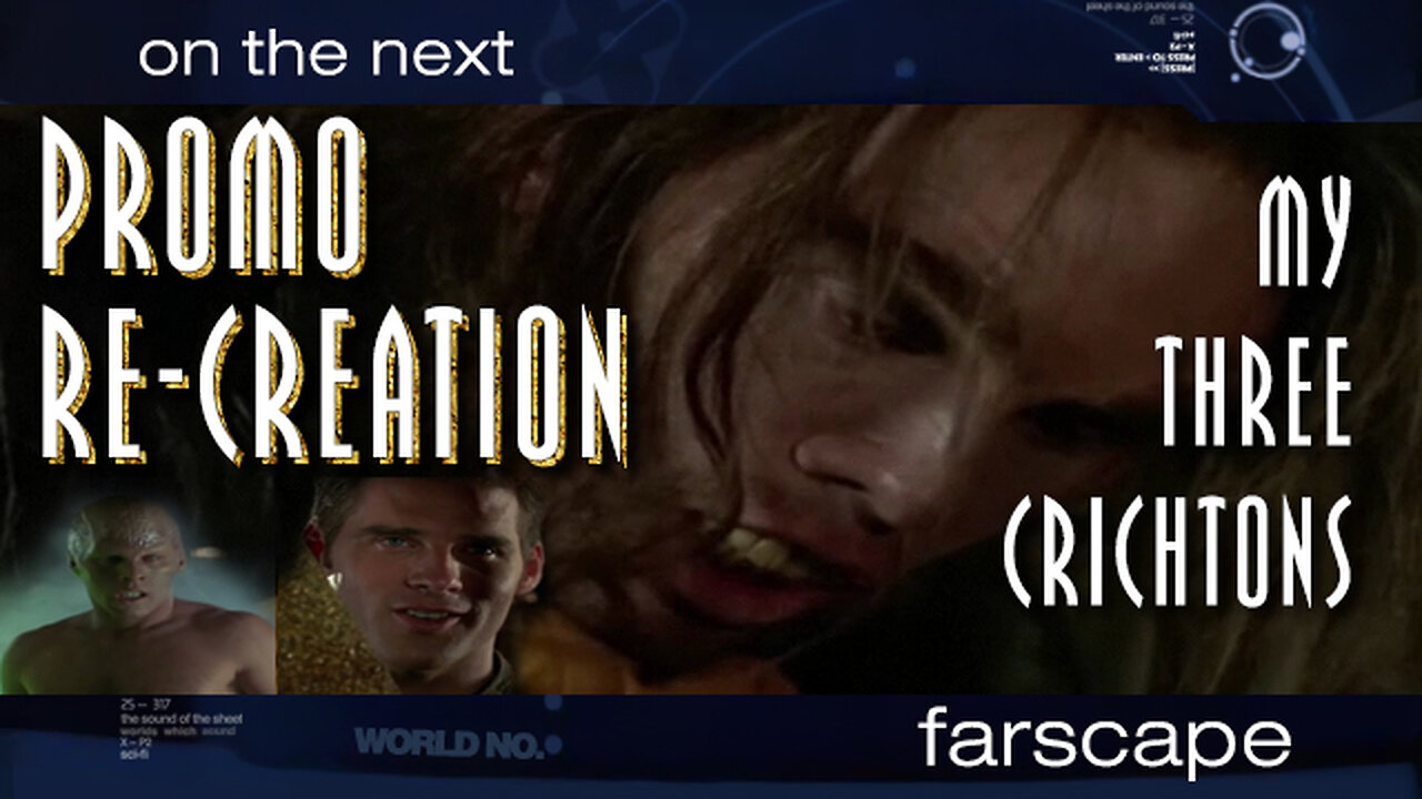 Farscape - 2x10 - My Three Crichtons - Sci-Fi Channel Promo Re-Creation