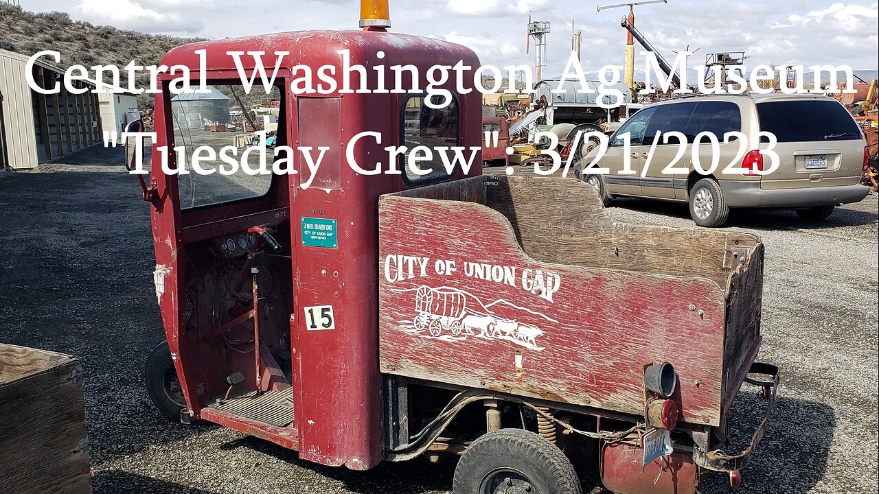 Central Washington Ag Museum "Tuesday Crew": 3/21/2023