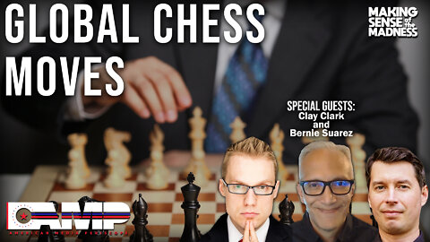 Global Chess Moves with Clay Clark and Bernie Suarez | MSOM Ep. 577