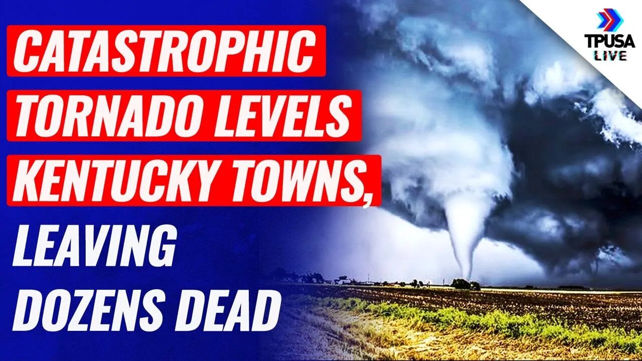 CATASTROPHIC Tornado Levels Kentucky Towns, Leaving Dozens Dead