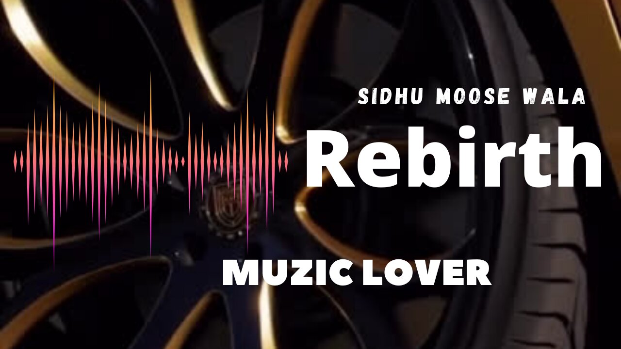 Rebirth Sidhu Moose Wala Muzic Lover Latest Punjabi Song 2023